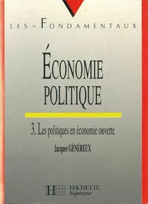 Image du vendeur pour ?conomie politique Tome III : Les politiques en conomie ouverte - Jacques ; Genereux-J G?n?reux mis en vente par Book Hmisphres