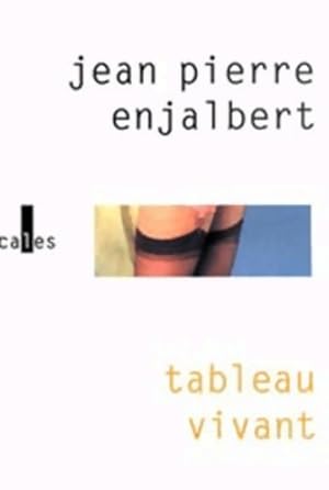 Tableau vivant - Jean-Pierre Enjalbert