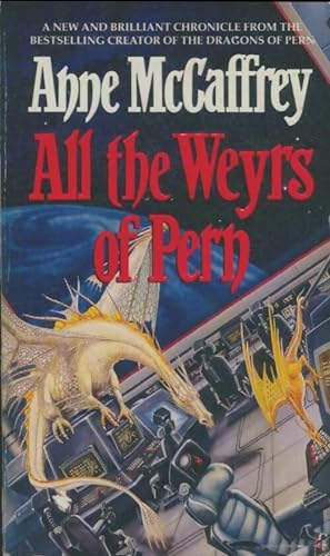 Bild des Verkufers fr All the weyrs of pern : : this is where it all began and could be where it all ends? from one of the most influential sff writers of all time - Anne McCaffrey zum Verkauf von Book Hmisphres