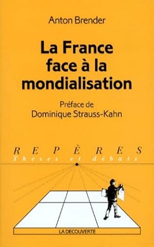 Image du vendeur pour La France face ? la mondialisation - Anton Brender mis en vente par Book Hmisphres