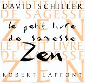 Le petit livre de sagesse zen - David Schiller