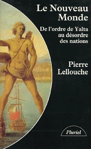 Seller image for Le nouveau monde de l'ordre de yalta au d?sordre des nations - Pierre Lellouche for sale by Book Hmisphres