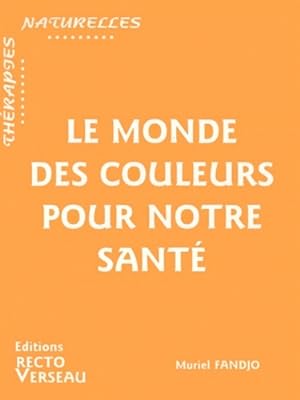 Bild des Verkufers fr Le monde des couleurs pour notre sant? - Muriel Fandjo zum Verkauf von Book Hmisphres
