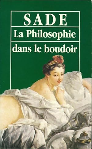 Seller image for La philosophie dans le boudoir - D.A.F. Marquis De Sade for sale by Book Hmisphres