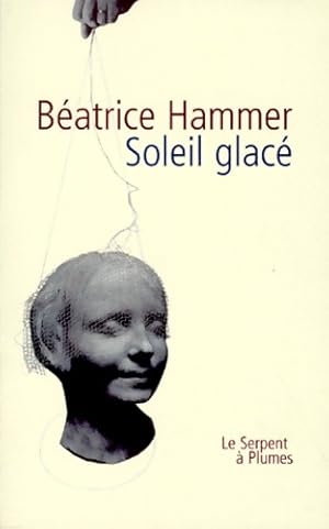 Imagen del vendedor de Soleil glac? - B?atrice Hammer a la venta por Book Hmisphres