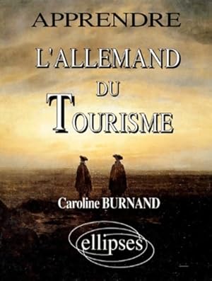 Image du vendeur pour Apprendre l'allemand du tourisme - Caroline Burnand mis en vente par Book Hmisphres