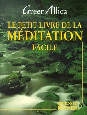 Seller image for Le petit livre de la m?ditation facile - Greer Allica for sale by Book Hmisphres