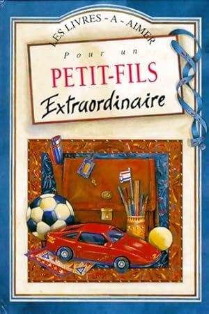 Image du vendeur pour Pour un petit- fils extraordinaire - Juliette Clark mis en vente par Book Hmisphres