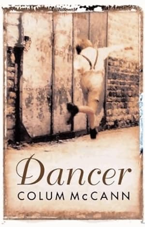 Imagen del vendedor de Dancer : Stunning bestselling novel based on the real life of rudolf nureyev - Colum McCann a la venta por Book Hmisphres