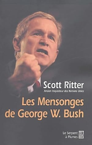 Seller image for Les mensonges de George w. Bush - Scott Ritter for sale by Book Hmisphres