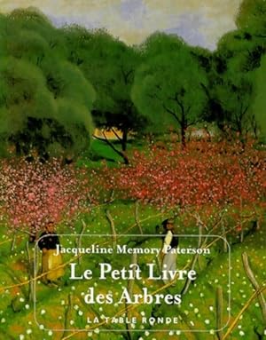 Seller image for Le petit livre des arbres - Jacqueline Memory Paterson for sale by Book Hmisphres