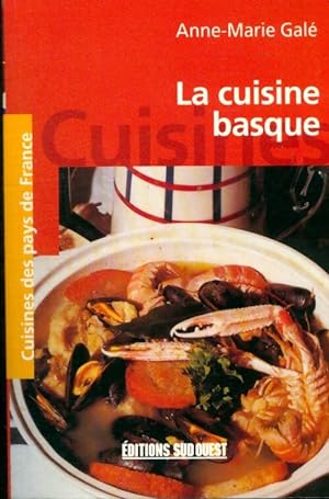 La cuisine basque - Anne-Marie Gal?