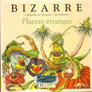 Image du vendeur pour Plantes ?tranges - Catherine Le Troquier mis en vente par Book Hmisphres