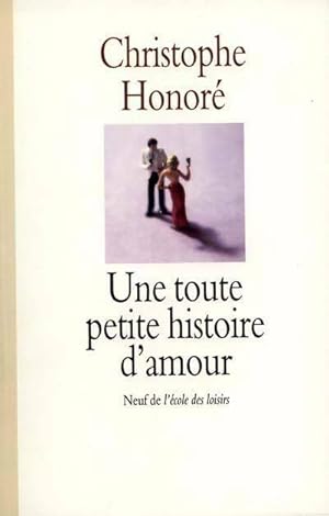 Bild des Verkufers fr Une toute petite histoire d'amour - Christophe Honor? zum Verkauf von Book Hmisphres