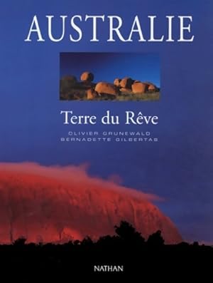 Australie. Terre du rêve - Bernadette Gilbertas