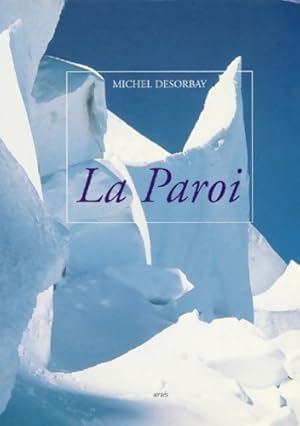 La paroi - Michel Desorbay