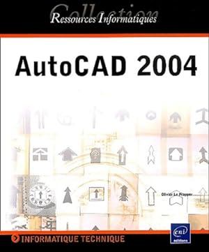 Seller image for Autocad 2004 - Olivier Le Frapper for sale by Book Hmisphres