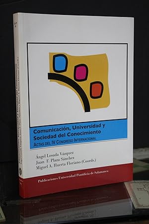 Seller image for Comunicacin, Universidad y Sociedad del Conocimiento. Actas del IV Congreso Internacional. for sale by MUNDUS LIBRI- ANA FORTES