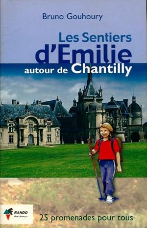 Les sentiers d'Emilie autour de chantilly - Bruno Gouhoury