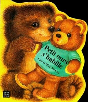 Seller image for Petit ours s'habille - Lisa Et Dick Mccue for sale by Book Hmisphres