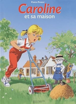 Image du vendeur pour Caroline et sa maison - Pierre Probst mis en vente par Book Hmisphres