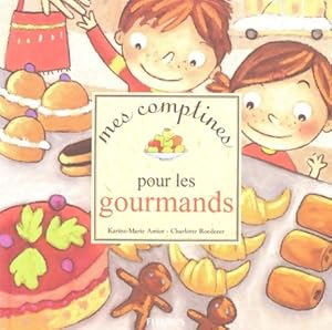 Image du vendeur pour Mes comptines pour les gourmands - Karine-Marie Amiot mis en vente par Book Hmisphres