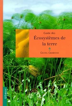 Seller image for Guide des ecosystemes de la terre - Georg Grabherr for sale by Book Hmisphres