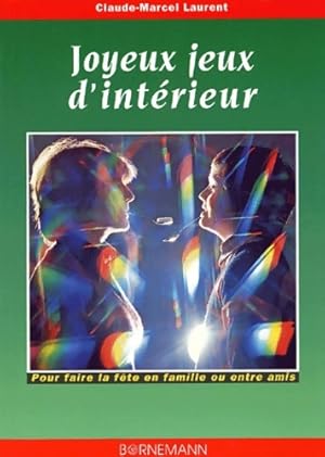 Joyeux jeux d'int?rieur - Claude Marcel Laurent