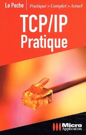 Tcp/ip pratique - Bernard Vial
