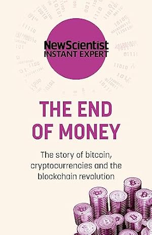 Bild des Verkufers fr The End of Money: The story of bitcoin, cryptocurrencies and the blockchain revolution zum Verkauf von WeBuyBooks