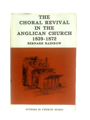 Imagen del vendedor de The Choral Revival in the Anglican Church 1839-1872 a la venta por World of Rare Books