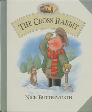 Seller image for The cross rabbit - Nick Butterworth for sale by Book Hmisphres