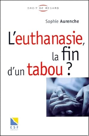 Bild des Verkufers fr L'euthanasie la fin d'un tabou ? - Sophie Aurenche zum Verkauf von Book Hmisphres