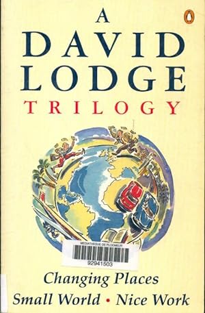 Immagine del venditore per A David lodge trilogy : Changing places small world Nice work - David Lodge venduto da Book Hmisphres