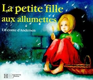 Image du vendeur pour La petite fille aux allumettes - Andersen-h. C. mis en vente par Book Hmisphres