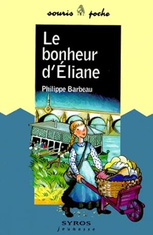 Bild des Verkufers fr Le bonheur d'Eliane - Philippe Barbeau zum Verkauf von Book Hmisphres