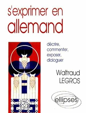 Seller image for S'exprimer en allemand : Le guide du commentaire - Waltraud Legros for sale by Book Hmisphres