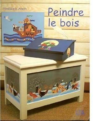 Image du vendeur pour Peindre le bois - Fr?d?rique Aaron mis en vente par Book Hmisphres