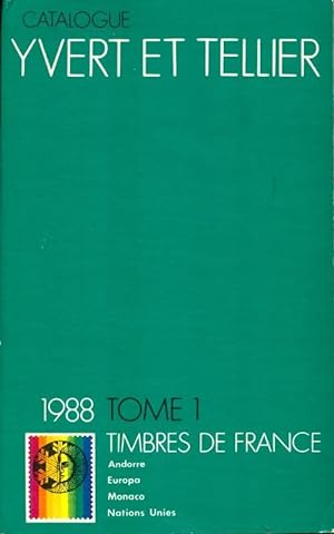 Catalogue Yvert et Tellier 1988 Tome I : Timbres de France - Collectif