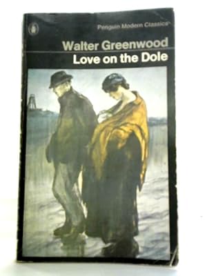 Seller image for Love On the Dole for sale by World of Rare Books