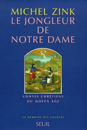 Image du vendeur pour Le Jongleur de Notre Dame. Contes chrétiens du Moyen-Age - Michel Zink mis en vente par Book Hémisphères