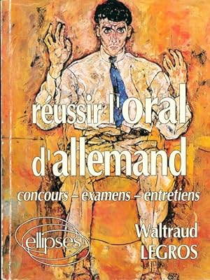 Seller image for R?ussir l'oral d'allemand : Concours examens entretiens - Waltraud Legros for sale by Book Hmisphres