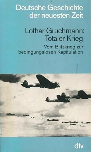 Immagine del venditore per Totaler krieg : Vom blitzkrieg zur bedingungslosen kapitulation - Lothar-Gruchmann venduto da Book Hmisphres