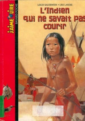 Seller image for L'indien qui ne savait pas courir (Hucht? l'Indien) - Leigh Sauerwein for sale by Book Hmisphres