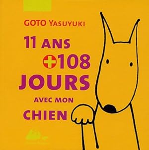 11 ans et 108 jours avec mon chien - Yasuyuki Goto