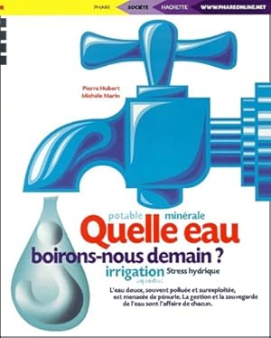 Quelle eau boirons-nous demain ? - Pierre Hubert