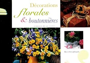 D corations florales et boutonni res : Superbes compositions florales pour toutes occasions - Bev...
