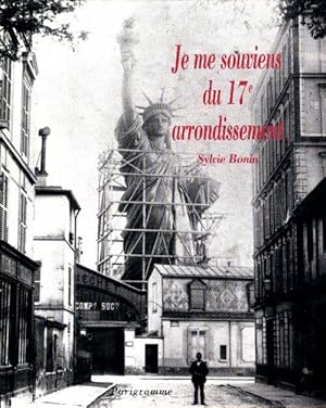 Image du vendeur pour Je me souviens du 17e arrondissement - Sylvie Bonin mis en vente par Book Hmisphres