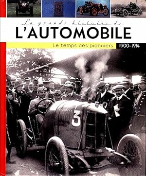 Seller image for La grande histoire de l'automobile 1900-1914 le temps des pioniers - Serge Bellu Jean-Fran?ois Krause for sale by Book Hmisphres