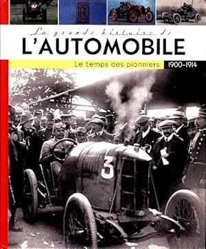 Immagine del venditore per La grande histoire de l'automobile 1900-1914 le temps des pioniers - Serge Bellu Jean-Fran?ois Krause venduto da Book Hmisphres